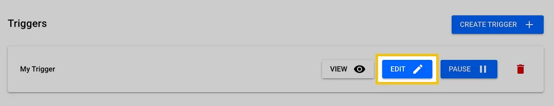 Triggers list showing "My Trigger" with the "EDIT" button highlighted next to View and Pause